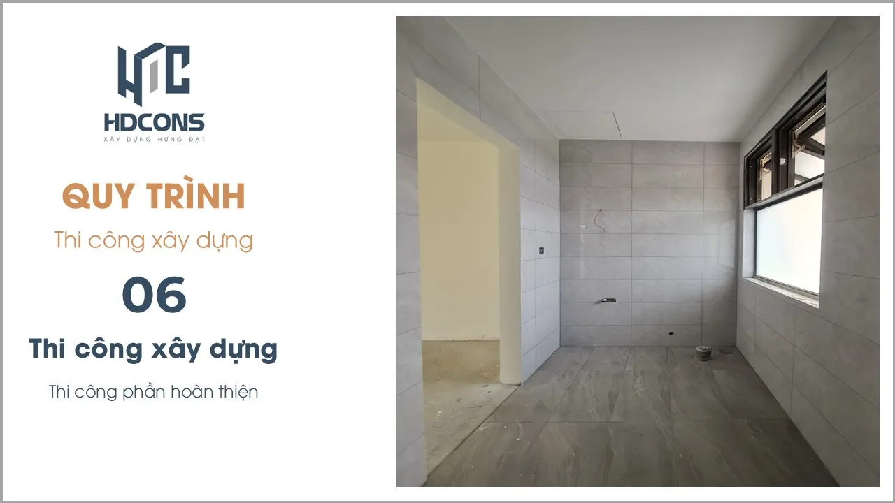QUY TRÌNH THIẾT KẾ KIẾN TRÚC VÀ THI CÔNG XÂY DỰNG 31 6.2.0 Quy trinh Thi cong xay dung phan hoan thien